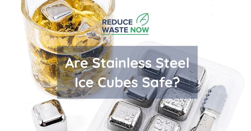 ¿Por qué los cubitos de hielo de acero inoxidable son seguros de usar? Zero Waste