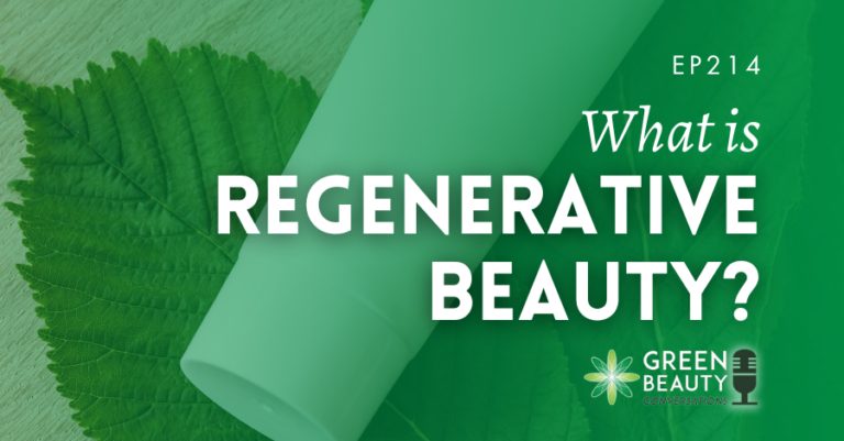 Podcast 214: ¿Qué es la belleza regenerativa?